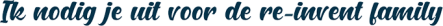 RE-INVENTION | Text img Ik nodig je uit